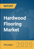 Hardwood Flooring Market Report 2025- Product Image