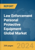 Law Enforcement Personal Protective Equipment Global Market Report 2024- Product Image