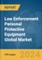 Law Enforcement Personal Protective Equipment Global Market Report 2024 - Product Image