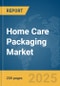 Home Care Packaging Market Report 2025 - Product Thumbnail Image