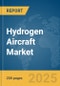 Hydrogen Aircraft Market Report 2025 - Product Thumbnail Image