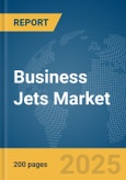 Business Jets Market Report 2025- Product Image