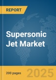 Supersonic Jet Market Report 2025- Product Image