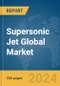 Supersonic Jet Global Market Report 2024 - Product Thumbnail Image