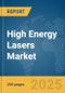 High Energy Lasers Market Report 2025 - Product Thumbnail Image