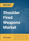 Shoulder Fired Weapons Market Report 2025- Product Image