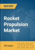 Rocket Propulsion Market Report 2025- Product Image