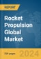 Rocket Propulsion Global Market Report 2024 - Product Image