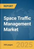 Space Traffic Management Market Report 2025- Product Image