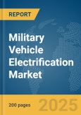 Military Vehicle Electrification Market Report 2025- Product Image