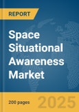 Space Situational Awareness Market Report 2025- Product Image