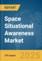 Space Situational Awareness Market Report 2025 - Product Thumbnail Image