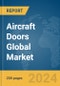 Aircraft Doors Global Market Report 2024 - Product Image