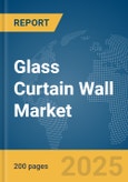 Glass Curtain Wall Market Report 2025- Product Image