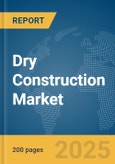 Dry Construction Market Report 2025- Product Image