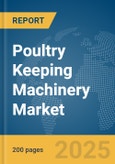 Poultry Keeping Machinery Market Report 2025- Product Image