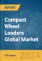 Compact Wheel Loaders Global Market Report 2024 - Product Thumbnail Image