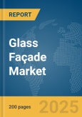 Glass Façade Market Report 2025- Product Image