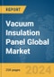 Vacuum Insulation Panel Global Market Report 2024 - Product Image