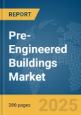 Pre-Engineered Buildings Market Report 2025- Product Image