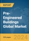 Pre-Engineered Buildings Global Market Report 2024 - Product Image