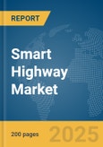 Smart Highway Market Report 2025- Product Image