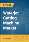 Waterjet Cutting Machine Market Report 2025- Product Image