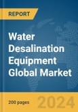 Water Desalination Equipment Global Market Report 2024- Product Image