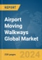 Airport Moving Walkways Global Market Report 2024 - Product Thumbnail Image