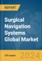 Surgical Navigation Systems Global Market Report 2024 - Product Image