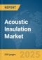 Acoustic Insulation Market Report 2025 - Product Thumbnail Image