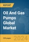 Oil And Gas Pumps Global Market Report 2024 - Product Image