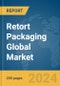 Retort Packaging Global Market Report 2024 - Product Thumbnail Image