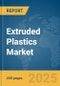 Extruded Plastics Market Report 2025 - Product Thumbnail Image