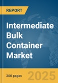 Intermediate Bulk Container Market Report 2025- Product Image