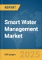 Smart Water Management Market Report 2025 - Product Image