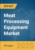 Meat Processing Equipment Market Report 2025- Product Image