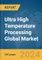 Ultra High Temperature (UHT) Processing Global Market Report 2024 - Product Image