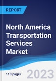 North America (NAFTA) Transportation Services Market Summary, Competitive Analysis and Forecast, 2017-2026- Product Image