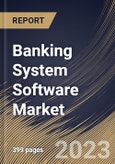 Banking System Software Market Size, Share & Industry Trends Analysis Report By Application, By Operating System, By Deployment Mode, By Organization Size, By Component, By Regional Outlook and Forecast, 2022 - 2028- Product Image