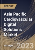 Asia Pacific Cardiovascular Digital Solutions Market Size, Share & Industry Trends Analysis Report By Service Type, By End-use, By Deployment, By Components, By Country and Growth Forecast, 2022 - 2028- Product Image