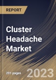 Cluster Headache Market Size, Share & Industry Trends Analysis Report By Distribution channel, By Type, By Drug Class, By Regional Outlook and Forecast, 2022 - 2028- Product Image