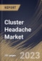 Cluster Headache Market Size, Share & Industry Trends Analysis Report By Distribution channel, By Type, By Drug Class, By Regional Outlook and Forecast, 2022 - 2028 - Product Thumbnail Image