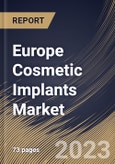 Europe Cosmetic Implants Market Size, Share & Industry Trends Analysis Report By Product, By Raw Material, By Country and Growth Forecast, 2022 - 2028- Product Image