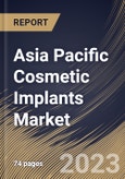 Asia Pacific Cosmetic Implants Market Size, Share & Industry Trends Analysis Report By Product, By Raw Material, By Country and Growth Forecast, 2022 - 2028- Product Image
