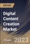 Digital Content Creation Market Size, Share & Industry Trends Analysis Report By Component, By Format, By Deployment, By Organization Size, By Vertical, By Regional Outlook and Forecast, 2022 - 2028 - Product Thumbnail Image