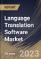 Language Translation Software Market Size, Share & Industry Trends Analysis Report By Component, By Vertical, By Enterprise Size, By Regional Outlook and Forecast, 2022 - 2028 - Product Thumbnail Image