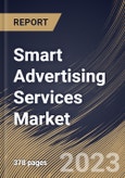 Smart Advertising Services Market Size, Share & Industry Trends Analysis Report By Enterprise Size, By Type, By Platform Type, By Pricing Model, By Vertical, By Regional Outlook and Forecast, 2022 - 2028- Product Image