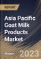 Asia Pacific Goat Milk Products Market Size, Share & Industry Trends Analysis Report By Type, By Distribution Channel, By Country and Growth Forecast, 2022 - 2028 - Product Thumbnail Image