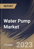 Water Pump Market Size, Share & Industry Trends Analysis Report By Type, By Driving Force, By Application, By Regional Outlook and Forecast, 2022 - 2028- Product Image